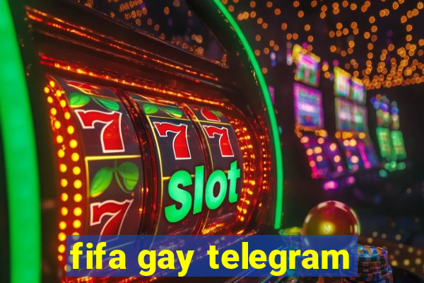 fifa gay telegram